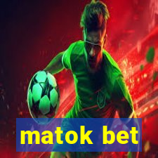 matok bet